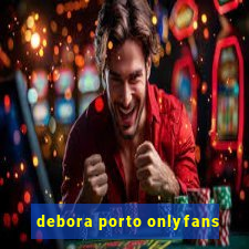 debora porto onlyfans